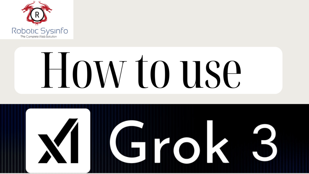 How to Use Grok 3: A Comprehensive Guide to Unlocking Advanced AI Capabilities