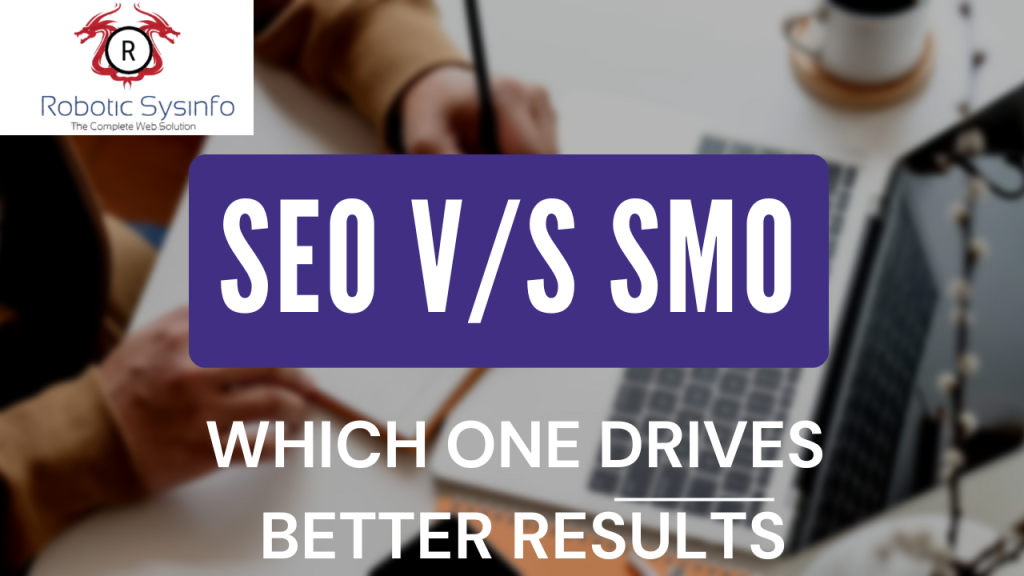 SEO vs SMO: Understanding the Key Differences and How They Impact Your Online Success